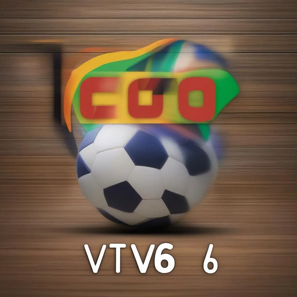 VTV6 Trực Tiếp Bóng Đá